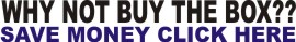 BUY THE BOX SAVE MONEY